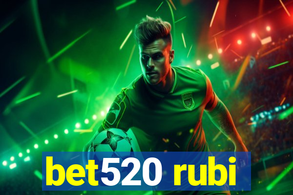 bet520 rubi